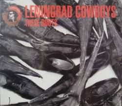 Leningrad Cowboys : These Boots